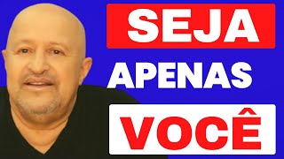 MENSAGEM DE REFLEXÃO - SEJA APENAS VOCE - nao queira ser ninguem