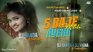 5 Baje Ayehe Milelay Khortha Treding DJ Tapori Dnc Mix DJ Nanda X DJ Sanjib X DJ Vagna