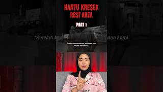 Part 1 Kisah Nyata Hantu Kresek Rest Area Angker