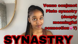 SYNASTRY Venus conjunct Pluto synastry (a deeply meaningful connection💗)