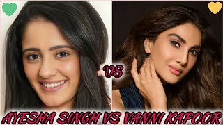 Ayesha Singh Vs Vanni Kapoor 🧡💙