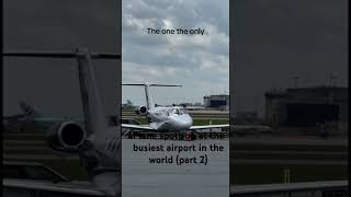 Plane spotting at the busiest airport in the world! Part 2￼