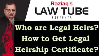 How to Get Legal Heirs Certificate?, Where can we get it?, Who are Legal Heirs?,  Raziaq Law Tube