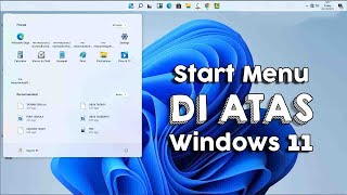 Cara Membuat Start Menu Windows 11 Di Atas