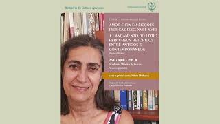 Amor e Ira em Ficções Ibéricas+ Lançamento livro PERCURSOS RETÓRICOS: ENTRE ANTIGOS E CONTEMPORÂNEOS