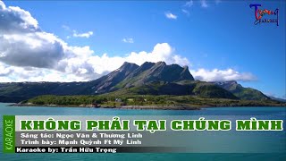 Không Phải Tại Chúng Mình - Mạnh Quỳnh Ft Mỹ Linh Karaoke