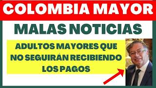 OJO👀💥 Colombia Mayor Los ADULTOS MAYORES que NO VAN A RECIBIR el Próximo Pago