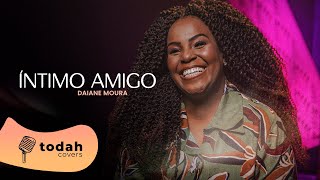 Daiane Moura | Íntimo Amigo [Cover Silvan Oliveira]