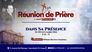 Réunion de prière du Jeudi 29 août 2024 | DANS SA PRÉSENCE ( 09 Septembre 1962 )