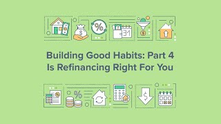 Building Good Habits Pt. 4 - Is Refinancing Right For You - A Spin on Spending