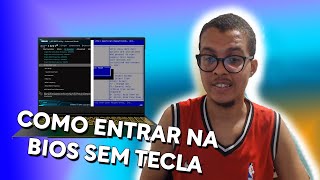 COMO ENTRAR na BIOS UEFI SEM TECLA DO TECLADO