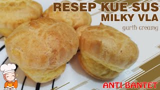 Resep Kue Sus Isi Vla / Choux Pastry Lembut Gurih Milky ANTI GAGAL