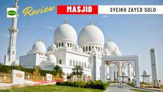 REVIEW LENGKAP !! MASJID SYEIKH ZAYED SOLO SURAKARTA RESMI DUBUKA UMUM