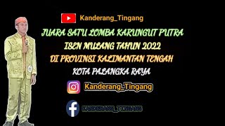 JUARA SATU LOMBA KARUNGUT PUTRA ISEN MULANG TAHUN 2022