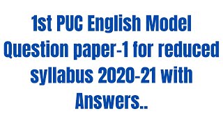 1st PUC English Model Question paper-1 for reduced syllabus 2020-21 with Answers.