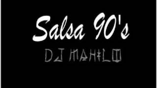 Mezcla Salsa 90's Dj MaHiLo (sin etiquetas)