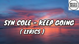 SYN COLE ~ KEEP GOING Lyrics.... @epicsoundnation630