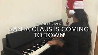 Santa Claus Is Coming To Town Piano Cover |  Holiday Songs | Ananya Parlapalli