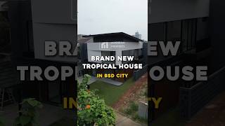 Brand New Tropical House BSD 🔥 #shortvideo #shorts #share #rumahbsdcity #rumah