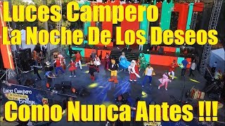 Luces Campero 2017...La Noche De Los DeSeos...Como Nunca Antes!!!