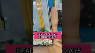 Headset mati akibat air #shorts #oppoa15 #headset #waterdamage #smartphone #repair  #tipsandtricks