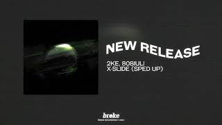 X SLIDE (SPED UP) - 808iuli, 2KE