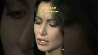 Tengo Celos. Daniela Romo