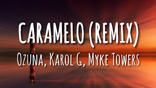 Ozuna, Karol G, Myke Towers - Caramelo (Remix) (Letra/Lyrics)