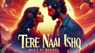 Tere Naal Ishq ! (Official Music ) Bharat Rode | Three Series Music