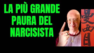 LA PIÙ GRANDE PAURA DEL NARCISISTA