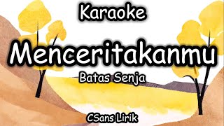 Menceritakanmu - Batas Senja (Lirik/Lyrics) (Karaoke)