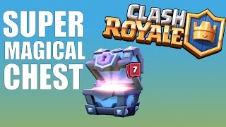 Clash Royale | Super Magical Chest Opening!