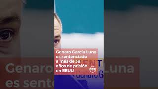 Genaro García Luna es sentenciado a más de 38 años de prisión en EEUU