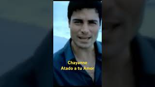 Chayanne. Atado a tu Amor