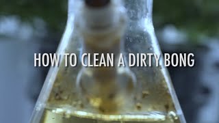 THE BEST WAY TO CLEAN A BONG