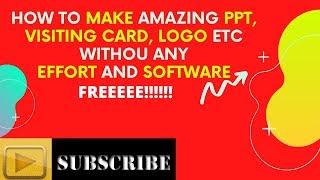 how to make presentation, visiting card,poster etc without and efforts and software