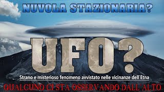 UFO SULL' ETNA - IL VULCANO NON MENTE MAI