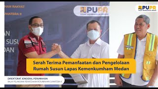 Serah Terima Pengelolaan dan Pemanfaatan Rusun Lapas Kemenkumham Medan