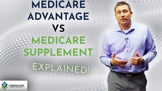 Medicare Advantage vs. Medicare Supplement - Explained!