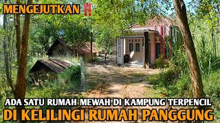 MENGEJUTKAN‼️ADA SATU RUMAH MEWAH DI TENGAH RUMAH PANGGUNG,KAMPUNG TERPENCIL