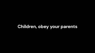 Ephesians 6:1-3 - Obedience (April)