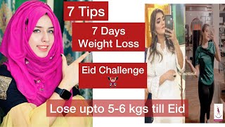 7 Weightloss Tips || 7 Days Eid Weightloss Challenge || Guaranteed Results