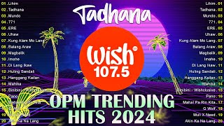 Tadhana, Kung Alam Mo Lang🎵 2024 Best Of Live On Wish 107.5 Bus🎧Top Trending Tagalog Songs Playlist