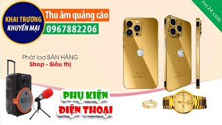 Thu âm Khai trương cửa hàng vàng bạc điện thoại Quang Hợp