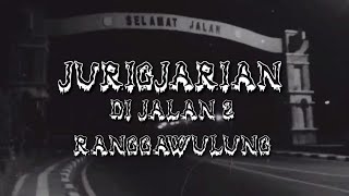 Jurigjarian dijalan 2 ranggawulung