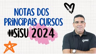 O QUE VC PRECISA PARA IR BEM NO SISU 2024? NOTAS DE CORTE DOS PRINCIPAIS CURSOS E DICAS IMPORTANTES!