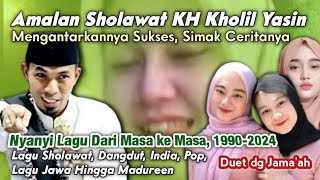 KH Kholil Yasin Terbaru 2024 - Sukses karena Dahsyatnya Sholawat & Nyanyi Lagu Dari Masa ke Masa