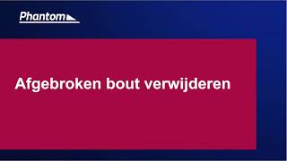 Afgebroken bout verwijderen, optie 1