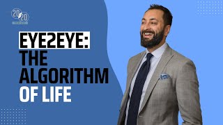 Eye2Eye: The Algorithm of Life