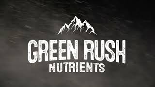 Green Rush Nutrients Introduction Video